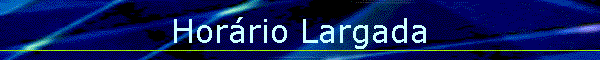 Hor�rio Largada