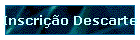 Inscri��o Descarte