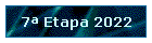 7� Etapa 2022