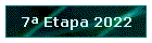 7� Etapa 2022